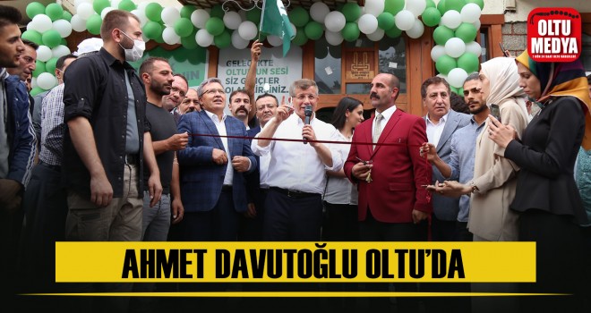 Gelecek Partisi Genel Başkanı Davutoğlu, partisinin Oltu İlçe Teşkilatını açtı