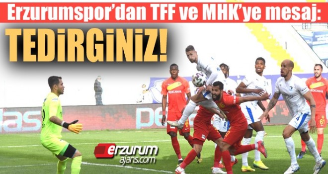 Erzurumspor'dan TFF ve MHK'ye mesaj...