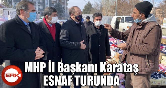 MHP İl Başkanı Karataş esnafı ziyaret etti