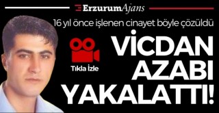 Erzurum polisi 16 yıl önce işlenen cinayeti aydınlattı