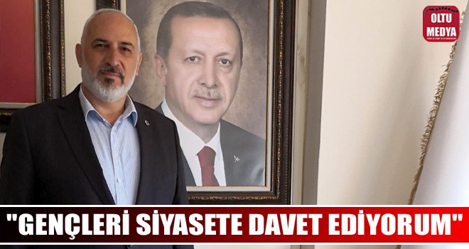 AK Parti Oltu İlçe Başkanı Efdal Gülcü, ''Gençlerin siyasetle daha yakından ilgilenmesini ve söz sahibi olmalarını umut ediyorum