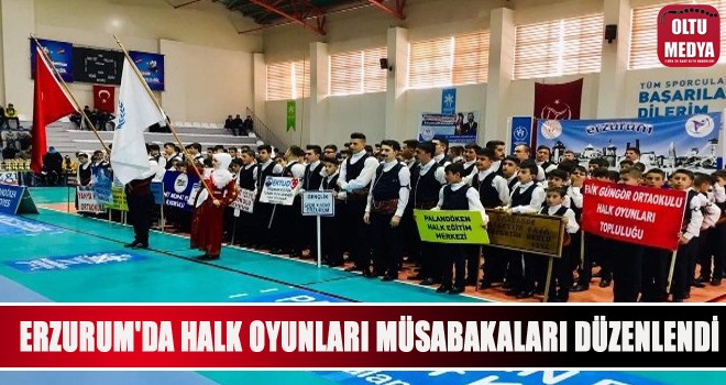 Erzurum'da halk oyunları müsabakaları düzenlendi