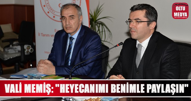 Vali Memiş, ''Heyecanımı benimle paylaşın''