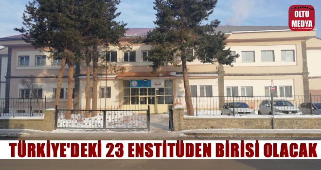 Türkiye’nin 23. Olgunlaşma Enstitüsü Erzurum’da açılıyor
