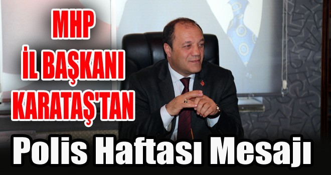 Karataş’tan Polis Haftası Mesajı!