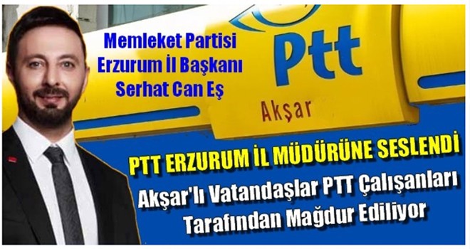 Serhat Can Eş, PTT Erzurum il müdürüne seslendi