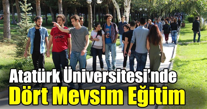 Atatürk Üniversitesi’nde Dört Mevsim Eğitim!