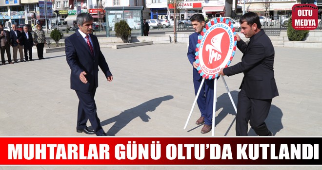 Muhtarlar Günü Oltu’da kutlandı