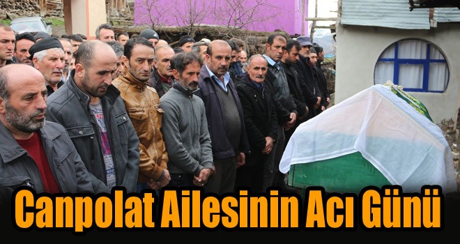 Canpolat Ailesinin Acı Günü!