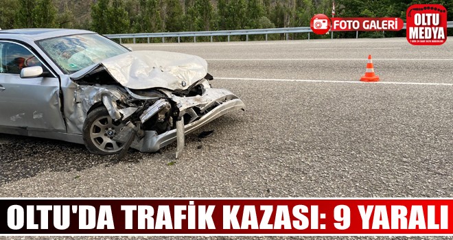 Oltu’daki trafik kazasında 9 kişi yaralandı