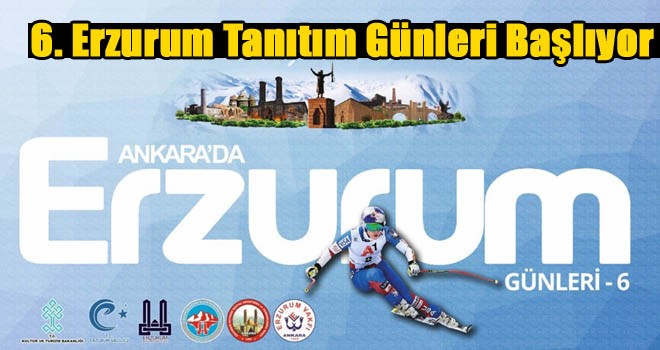 6. Erzurum Tanıtım Günleri Başlıyor!