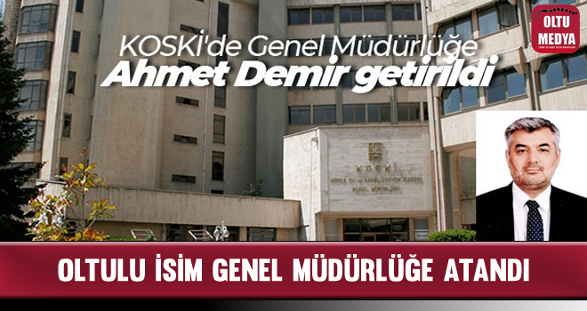 KOSKİ'de Genel Müdürlüğe Ahmet Demir Getirildi