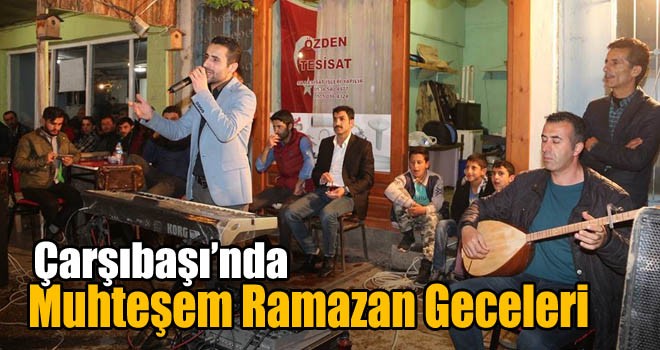 Oltu Çarşıbaşı’nda Muhteşem Ramazan Geceleri!