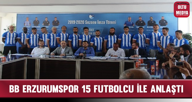 BB Erzurumspor 15 Futbolcu İle Sözleşme İmzaladı
