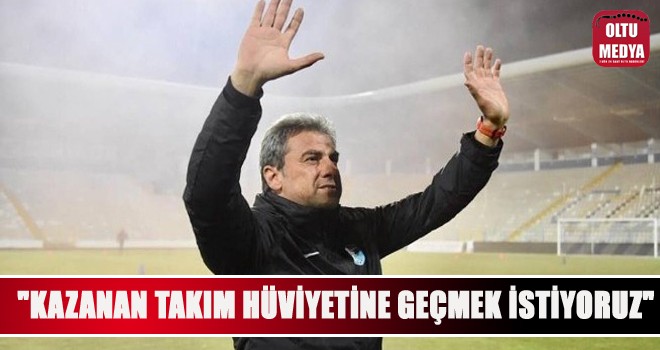 Hamza Hamzaoğlu: ''Kazanan takım hüviyetine geçmemiz lazım''