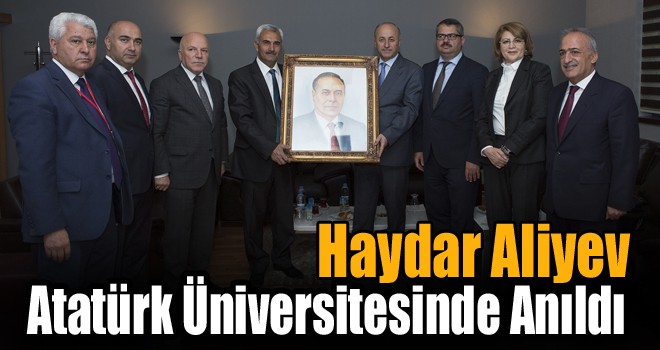 Azerbaycan’ın Ulusal Lideri Haydar Aliyev Atatürk Üniversitesinde Anıldı!