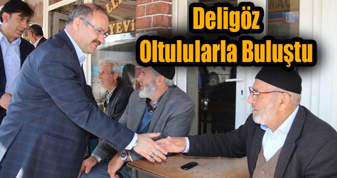 Milletvekili Deligöz Oltu Esnafıyla Buluştu!