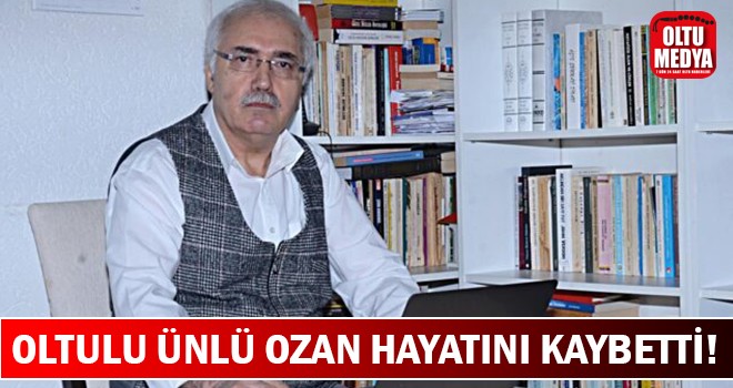 Ozan Yusuf Polatoğlu'ndan acı haber! Oltulu Ozan koronavirüs nedeniyle hayatını kaybetti...
