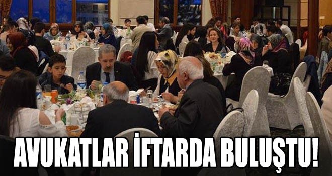Avukatlar İftarda Buluştu!