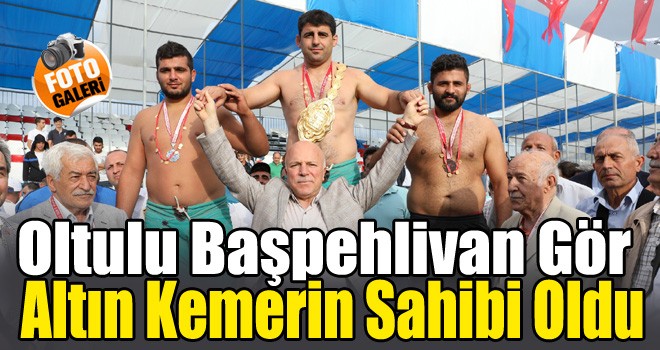 Oltulu Başpehlivan Kenan Gör, Altın Kemerin Sahibi Oldu!