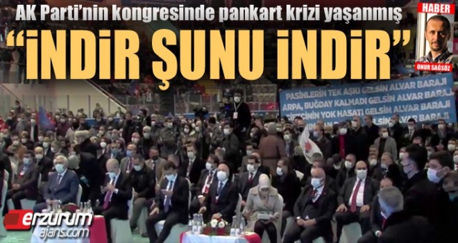 AK Parti'nin kongresinde pankart krizi yaşanmış...