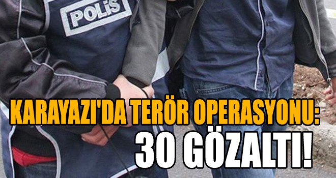 Karayazı’da Terör Örgütü Propagandasına 30 Gözaltı!