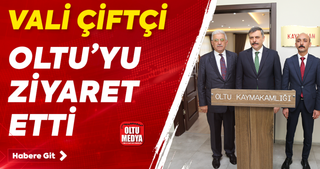Erzurum Valisi Mustafa Çiftçi, Oltu'yu ziyaret etti