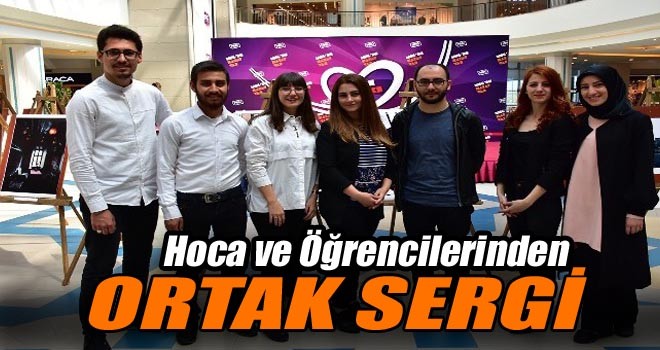 Hoca ve Öğrencilerinden Ortak Sergi!