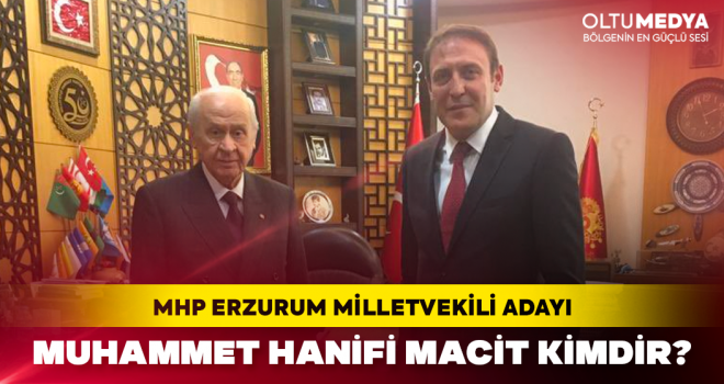 Erzurum MHP Milletvekili Adayı Prof. Dr. Muhammet Hanifi Macit kimdir