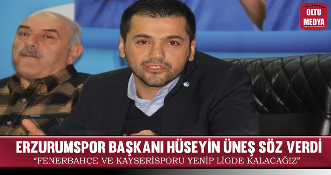 BB Erzurumspor Başkanı Hüseyin Üneş Taraftara Söz Verdi