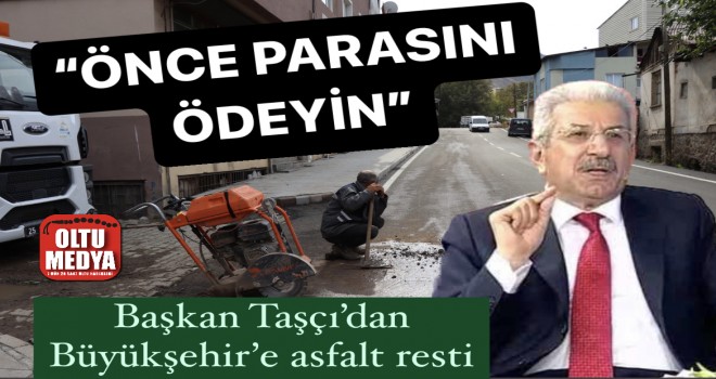 Başkan Taşçı'dan Büyükşehir'e asfalt resti