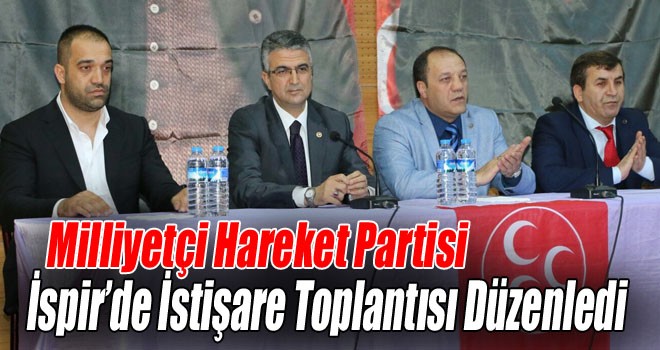 MHP İspir’de İstişare Toplantısı Düzenledi!