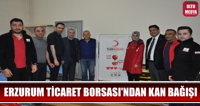 Erzurum Ticaret Borsası'ndan Kan Bağışı Kampanyası