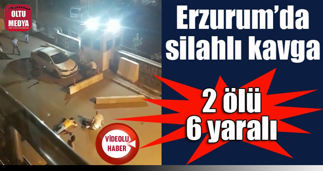 Erzurum'da Silahlı Kavga: 2 Ölü, 6 Yaralı