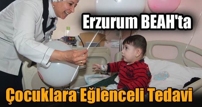Erzurum BEAH'ta Çocuklara Eğlenceli Tedavi!