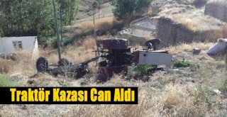 Traktör Kazası Can Aldı!