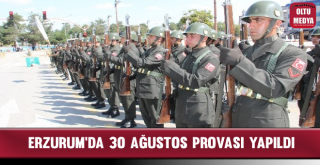 Erzurum'da 30 Ağustos Provası Yapıldı