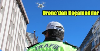 Erzurum’da Drone ile Trafik Denetimi!