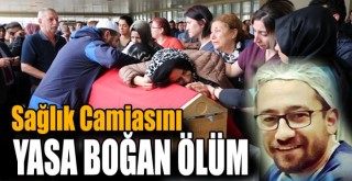 Sağlık Camiasını Yasa Boğan Ölüm!