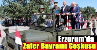 Erzurum'da Zafer Bayramı Coşkusu!