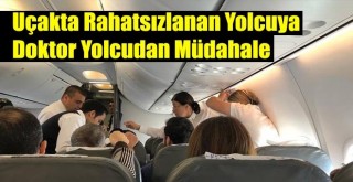 Uçakta Rahatsızlanan Hastaya Yolcu Olarak Bulunan Doktor ve Hemşire Müdahale Etti!