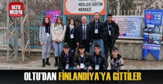 Oltu'dan Finlandiya'ya yolculuk başladı