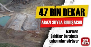 Narman Şehitler Barajında çalışmalar sürüyor