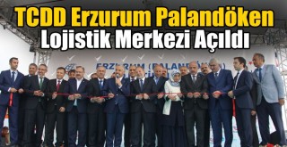 TCDD Erzurum Palandöken Lojistik Merkezi Açıldı!