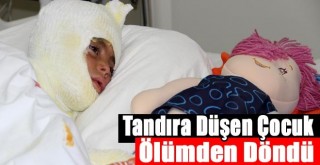 Tandıra Düşen 5 Yaşındaki Kız Çocuğu Feci Şekilde Yandı!