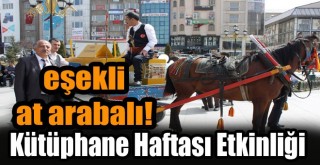 Erzurum’da Eşekli, At Arabalı Kütüphane Haftası Etkinliği!