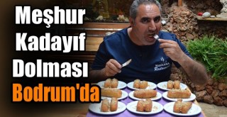 Erzurum'un Meşhur Kadayıf Dolması Bodrum'da!
