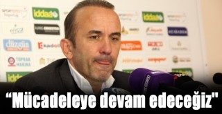 Mehmet Özdilek:  ''Vazgeçmek yok. Mücadeleye devam edeceğiz''