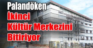 Palandöken Belediyesi, İkinci Kültür Merkezi için Sona Yaklaştı!