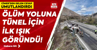 'Ölüm Yolu'na tünel için ilk ışık göründü!
